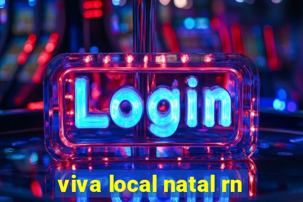 viva local natal rn